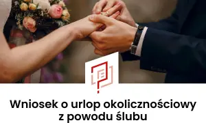 Pan młody zakłada obrączkę na palec panny młodej. Wniosek o urlop okolicznościowy z powodu ślubu.